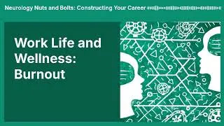 Work Life and Wellness: Burnout