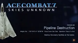 Ace Combat 7 - Mission 8: Pipeline Destruction (FB22 + SFFS)