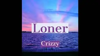Crizzy - Loner (Official Video) #rap #hiphop #loner