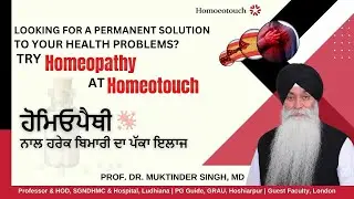 Treat Every Health Issue permanantly with Homeopathy  | Expert advice with Dr. Muktinder Singh
