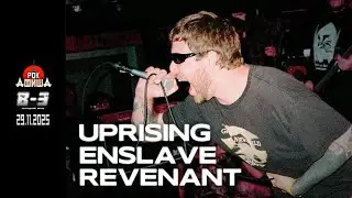 UPRISING &middot; Revenant &middot; Enslave | B-3 | 29.11.2025