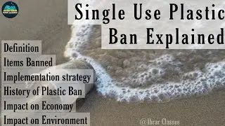 UPSC | Single Use Plastic Ban Explained | Environment | Current Affairs | Ibrar Classes #upsc