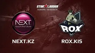 NEXT.kz vs RoX.KIS, Star Series Europe, Day 22 Game 1