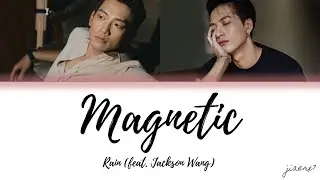 Rain - MAGNETIC (feat. Jackson Wang) [Color Coded Lyrics (Han|Rom|Eng)]