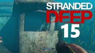 Stranded Deep (2021) 🌴 15 🌴Недра сухогруза