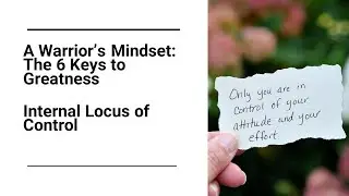 The 2nd Key to Greatness: Internal Locus of Control