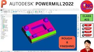 #23 Autodesk powermill 2022 | ROUGHING & FINISHING Toolpath |WOH TO CREATE ROUGHING & FINISHING |