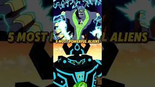 5 Most Powerful Aliens In The Omnitrix Part 2 #omnitrix #benten #alienx