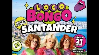 LOCO BONGO SANTANDER YA LLEGA!!!!!!!!