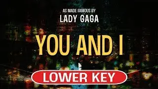 You And I (Karaoke Lower Key) - Lady Gaga