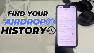Правильный способ просмотра истории AirDrop на iPhone