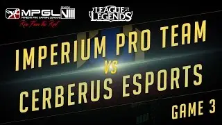 Imperium Pro Team vs Cerberus eSports - Mineski Pro Gaming League S8 LoL - Game 3 [Finals]