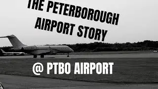 The Peterborough Airport Story