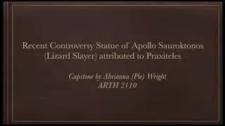 Recent Controversies Surrounding Apollo Sauroktonos (Lizard Slayer) attributed to Praxiteles