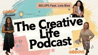 Your Story Is Your Strength | Leia Baez on Creativity, Growth & Purpose | Creative Life Podcast