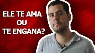Como Saber Se Ele Te Ama? | &Eacute; Simples