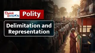Quick ReVISION: What is Delimitation? | Representation in India Explained | Indian Polity for UPSC