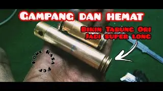 UP GRADE  TABUNG UKLIK JADI SUPER LONG II Part I