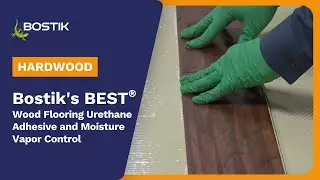 Bostik's BEST&reg; | Wood Flooring Urethane Adhesive and Moisture Vapor Control