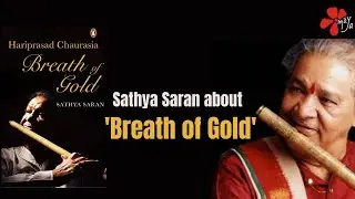 Sathya Saran on 'Breath of Gold' | Pandit Hariprasad Chaurasia | MAYA Films