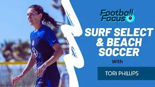 Surf Select Success and Beach Soccer with Tori Phillips!!