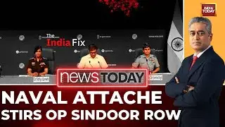 Operation Sindoor: India's Naval Attach&eacute;'s Remarks Spark Controversy Over Jet Losses | India Today