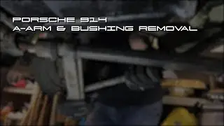 Porsche 914 A-Arm & Bushing Removal