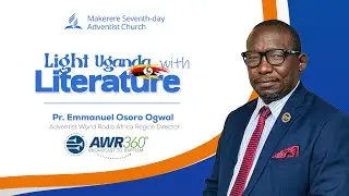 Light Uganda with literature Sabbath launch || Pr. Emmanuel Osoro Ogwal