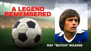A Must Watch Tribute Show: Ray 'Butch' Wilkins MBE