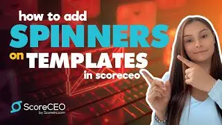 How to Add Spinners on Templates in ScoreCEO | Custom Template Tutorial