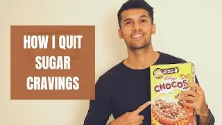 How I QUIT Sugar Cravings