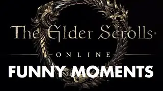 Elder Scrolls Online - Funny Moments