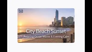 City Beach Sunset 🌅 Relaxing Ocean Waves & Evening Calm