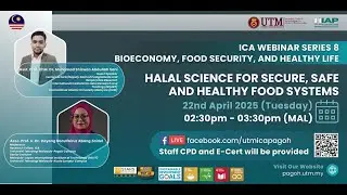 ICA WEBINAR SERIES 8 : Halal Science : Advancing Secure, Safe & Healthy Food Systems