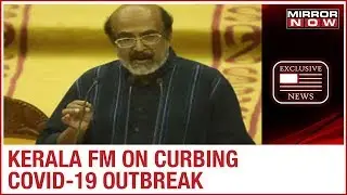 How did Kerala stop COVID-19 spread? | State FM Dr Thomas Issac explains
