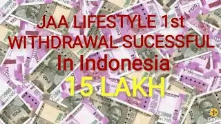 JAA LIFESTYLE 1ST WITHDRAWAL SUCESSFUL INDONESIA RUPHIA 15 LAKH 59 HAJAR