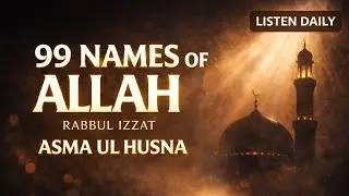 99 Names of Allah | Asma Ul Husna | Powerful Dhikr for Peace & Blessings