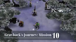 Давайте поиграем: Путешествие Грейбэка (Миссия 10) | Battle Realms: Кампания «Зима Волка»