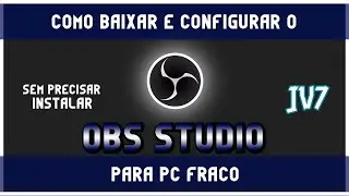 Como Baixar e Instalar o Obs Studio para PC fraco | Windows 7 e 10