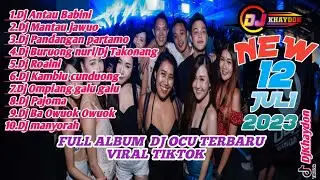 FULL ALBUM #laguocu #DJOCU KAMPAR TERBARU #djviraltiktok  2023