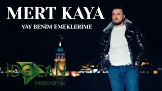 Mert Kaya Vay Benim  Emeklerime
