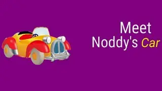 Meet Noddy's Car