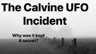 The Calvine UFO Mystery: The Secret They Tried to Bury