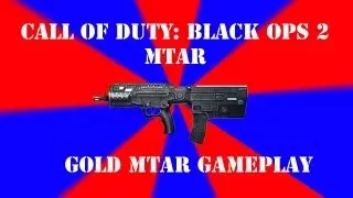 Call of Duty: Black Ops 2 - GOLD MTAR [Gameplay/ Commentary]