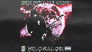 HILOKALON - DIE FOR YA SINS (PROD.  SHADOWSTAR x ISVVC)