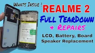 Realme 2 Full Tear Down & Repairs: LCD, Battery, Board, Speaker Replacement