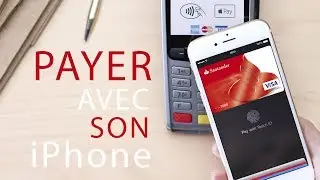 Comment payer avec son iPhone ! - Apple Pay