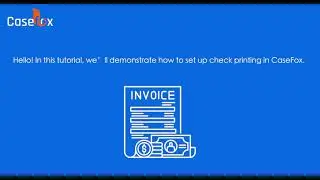 How to Set Up Check Printing in CaseFox | Legal Billing Software Solution