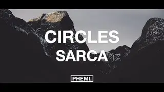 Sarca - Circles (feat. Vxlious & Lil Uber)