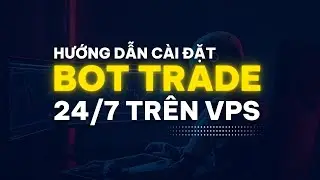 HƯỚNG DẪN C&Agrave;I ĐẶT BOT TRADE MT5 CHẠY 24/7 TR&Ecirc;N VPS